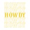 Stacked howdy in yellow western font on the white background. Isolated illustration