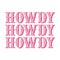 Stacked pink howdy in western font on the white background. Isolated illustration