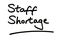 Staff Shortage