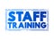 STAFF TRAINING is a programme implemented by a manager to provide specific staff members with the necessary skills and knowledge,