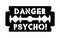 Stainless blade with text danger psycho