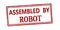 Stamp with text Assembled by robot