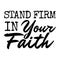 Stand firm bible verse - Stand Firm in your faith Bible Scripture Typography Design