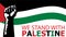 We stand with Palestine. Stop aggression Israel.