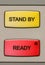 Stand by-ready buttons
