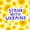 Stand With Ukraine hand drawn lettering and sunflowers background.