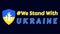 We Stand for Ukraine Pray for Ukraine Save Ukraine Support Ukraine Stop War Make Peace I stand with Ukraine No War Proud Ukrainian