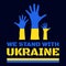 We stand for Ukraine, Pray for Ukraine, Save Ukraine, Support Ukraine, Stop War, Make Peace No War, Proud Ukrainian