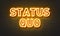 Status quo neon sign on brick wall background.