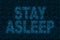 Stay asleep hidden in binary code