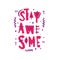 Stay awesome. Hand drawn vector lettering phrase. Isolated on white background