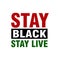 Stay Black Stay Live