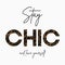 Stay Chic - slogan for t-shirt with gold chain. Fashion print for girls tee shirt with golden jewelry elements. Vector.