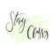 Stay Classy. Fashion handwritten lettering quote. Good for posters, t-shirt, prints, cards, banners. Vector typographic element f