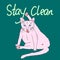 Stay Clean poster with cute cat on a teal background.