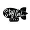 Stay cool. Hand lettering poster. Motivation quote.