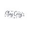 Stay cozy inspirational cute print with lettering