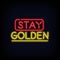 Stay Golden Neon Signs style text vector