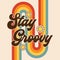 Stay Groovy Retro Rainbow Pattern with daisy flowers, Cool Boho Graphic Design illustration, 70s Vintage Style type font, fun
