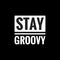 stay groovy simple typography