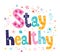 Stay healthy decorative lettering type design