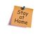 Stay at home concept. warning letter on sticky note paper for coronavirus measures