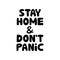 Stay home and don`t panic. Cute hand drawn doodle bubble lettering. Isolated on white background. Vector stock illustration