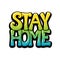 Stay home - graffiti design for banners, posters,cards. Bubble font. Vector.