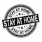 Stay at home grunge rubber stamp on white background, vector illustration