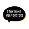 Stay home help doctors hand drawn vector illustration speech bubble in cartoon comic style covid-19 coronavirus pandemic