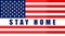 Stay home! Home Quarantine. Background, banner, poster with text inscription over US flag. Covid-19