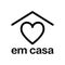Stay Home icon in portuguese language Em Casa. Staying at home during pandemic print. Home Quarantine illustration