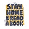 Stay home and read a book. Hand drawn vector lettering. What to do at home during self isolation concept