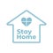 Stay home sign, heart window shape. Covid-19 or coronavirus protection campaign logo.