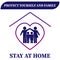 Stay at home slogan with a roof heart and family inside. Protective campaign or measure against coronavirus, COVID 19.