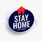 Stay home stay safe message with house symbol