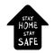 Stay home stay safe message illustration vector design with house icon