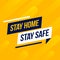 Stay home stay safe message on yellow background