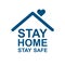 Stay home stay safe slogan with house icon. Protection campaign or measure from coronavirus, COVID-19. Stay home quote text