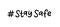 Stay home. Stay safe. Stay calm. A set of hashtags on the topic of coronavirus. Self quarine time. Motivation phrases.