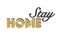 Stay home text. Isolation at home to prevent virus epidemic. Stay home stylish vintage lettering, text isolated on white. Modern