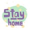 Stay home vector illustration. Handwritten lettering