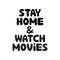 Stay home and watch movies. Cute hand drawn doodle bubble lettering. Isolated on white background. Vector stock illustration