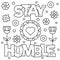 Stay humble. Coloring page. Vector illustration.