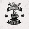 Stay humble and enjoy coffee. Premium motivational quote. Typography quote. Vector quote with white background