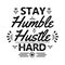 Stay Humble Hustle Hard Quote