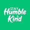 Stay humble & kind