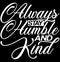 Always Stay Humble And Kind Typography Retro Shirt Design