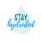 Stay hydrated yourself quote calligraphy text. Vector illustration text hydrate yourself.