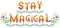 Stay magical. Positive inspirational quote. Wordart label for journals greeting cards and banners. Magical forest sunrise gradient